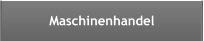 Maschinenhandel