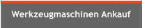 Werkzeugmaschinen Ankauf