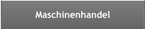 Maschinenhandel